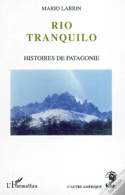 Capa do artigo Rio Tranquilo ; Histoires De Patagonie