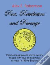 Riot, Retribution And Revenge