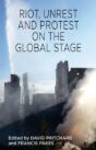Riot, Unrest And Protest On The Global Stage - Preview