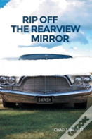Rip Off The Rearview Mirror