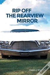 Rip Off The Rearview Mirror