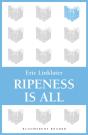 Ripeness Is All - Preview