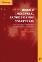 Risco e Incerteza, Saúde e Danos Colaterais - Preview