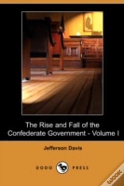 Capa do artigo Rise And Fall Of The Confederate Government - Volume I (Dodo Press)