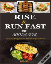 Rise & Run Fast Diet Cookbook