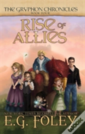 Rise Of Allies (The Gryphon Chronicles, Book 4)