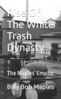 Rise Of The White Trash Dynasty - Preview