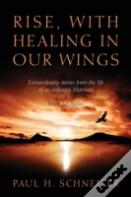 Rise, With Healing In Our Wings