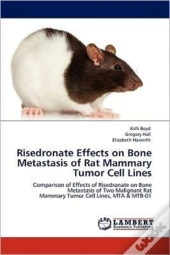 Risedronate Effects On Bone Metastasis Of Rat Mammary Tumor Cell Lines