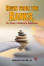 Risen From The Ranks Or, Harry Walton'S Success (Edition2023) - Preview
