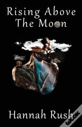 Rising Above The Moon