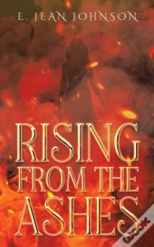 Rising From The Ashes