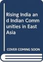 Rising India And Indian Communities In East Asia - Preview