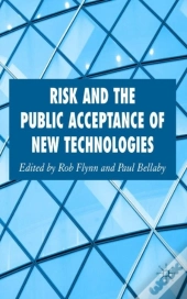 Risk And The Public Acceptance Of New Technologies