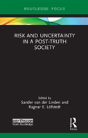 Risk And Uncertainty In A Post-Truth Society - Preview