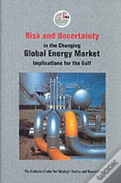 Risk And Uncertainty In The Changing Global Energy Market