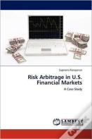 Risk Arbitrage In U.S. Financial Markets