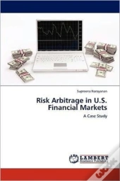 Risk Arbitrage In U.S. Financial Markets