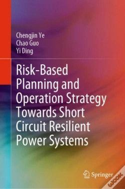 Capa do artigo Risk-Based Planning And Operation Strategy Towards Short Circuit Resilient Power Systems