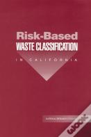 Risk-Based Waste Classification In California