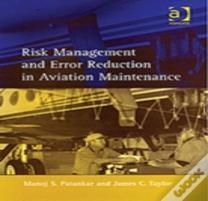 Risk Management And Error Reduction In Aviation Maintenance
