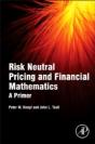 Risk Neutral Pricing And Financial Mathematics: A Primer - Preview