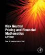 Risk Neutral Pricing And Financial Mathematics - Preview