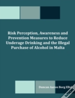 Capa do artigo Risk Perception, Awareness And Prevention Measures To Reduce Underage Drinking And The Illegal Purchase Of Alcohol In Malta