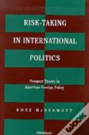 Risk-Taking In International Politics