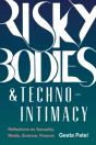 Risky Bodies & Techno-Intimacy - Preview