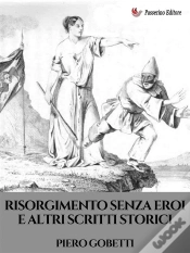 Capa do artigo Risorgimento Senza Eroi E Altri Scritti Storici