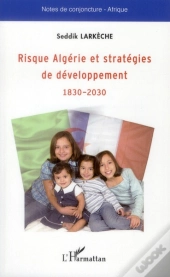 Risque Algérie Et Stratégies De Développement ; 1930-2030