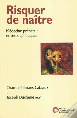 Capa do artigo Risquer De Naître ; Médecine Prénatale Et Tests Génétiques