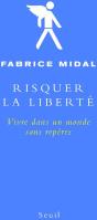 Risquer La Liberte - Vivre Dans Un Monde Sans Reperes - Preview