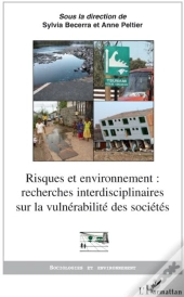Risques Et Environnement : Recherches Interdisciplinaires Sur La Vulnérabilité Des Sociétés