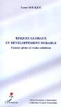 Risques Globaux Et Développement Durable ; Fausses Pistes Et Vraies Solutions - Preview