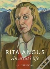 Rita Angus: An Artist'S Life