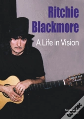 Ritchie Blackmore: A Life In Vision