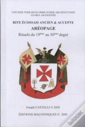 Rite Ecossais Ancien Et Accepte Areopage ; Rituels Du 19eme Au 30eme Degre