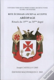 Capa do artigo Rite Ecossais Ancien Et Accepte Areopage ; Rituels Du 19eme Au 30eme Degre