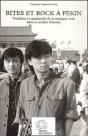 Rites Et Rock À Pékin ; Tradition Et Modernité De La Musique Rock Dans La Société Chinoise - Preview