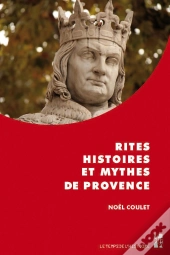 Rites Histoires Et Mythes De Provence