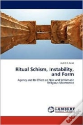 Ritual Schism, Instability, And Form
