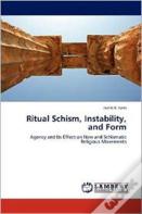 Ritual Schism, Instability, And Form
