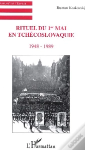 Rituel Du 1er Mai En Tchecoslovaquie ; 1948-1989
