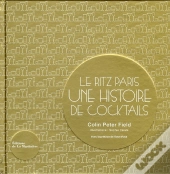 Ritz Paris ; Une Histoire De Cocktails