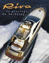 Riva ; Le Prestige Du Yachting