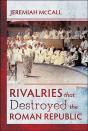 Rivalries That Destroyed The Roman Republic - Preview