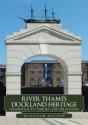 River Thames Dockland Heritage: Greenwich To Tilbury And Gravesend - Preview