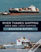 River Thames Shipping Since 2000: Cargo Shipping